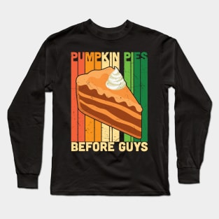 Pies Before Guys Long Sleeve T-Shirt